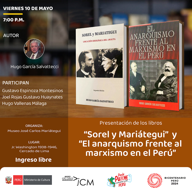 Presentación de libro: "Sorel y Mariátegui, ubicación ideológica del Amauta" "El anarquismo frente al marxismo en el Perú" de Hugo García Salvattecci