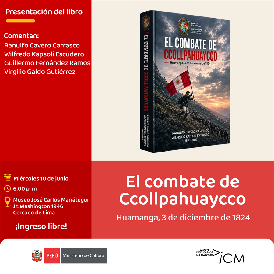 Presentación del libro: El combate de Ccollpahuaycco Huamanga, 3 de diciembre de 1824 de Ranulfo Cavero Carrasco y Wilfredo Kapsoli Escudero