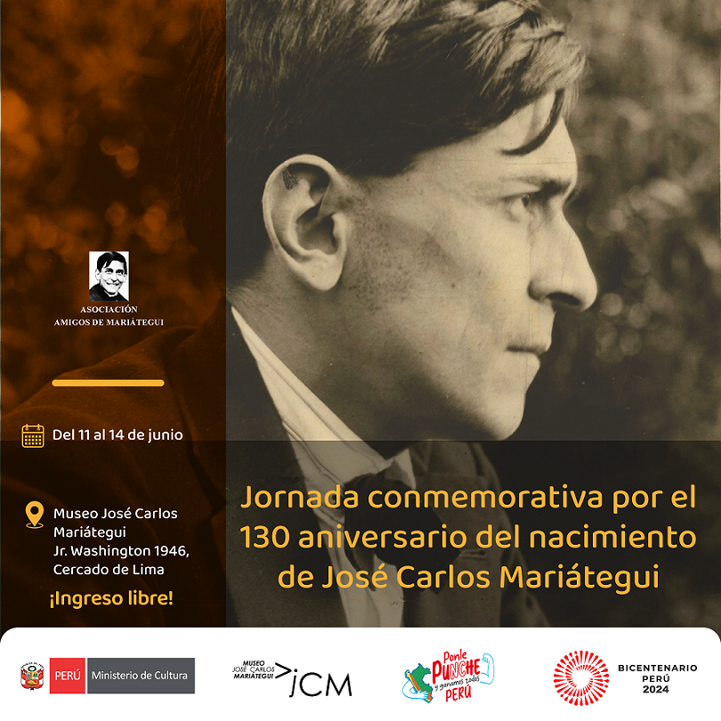 JORNADA CONMEMORATIVA POR EL 130 ANIVERSARIO DEL NACIMIENTO DE JOSÉ CARLOS MARIÁTEGUI* (DEL MARTES 11 DE JUNIO AL VIERNES 14 DE JUNIO DE 2024)