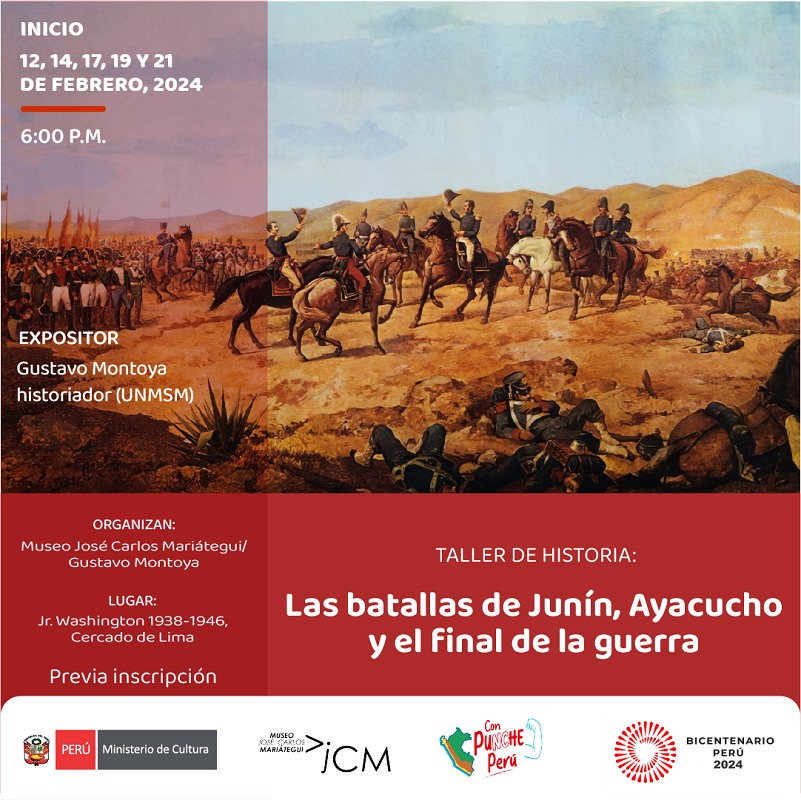 Taller de historia: Las batallas de Junín, Ayacucho y el final de la guerra. Del expositor Gustavo Montoya