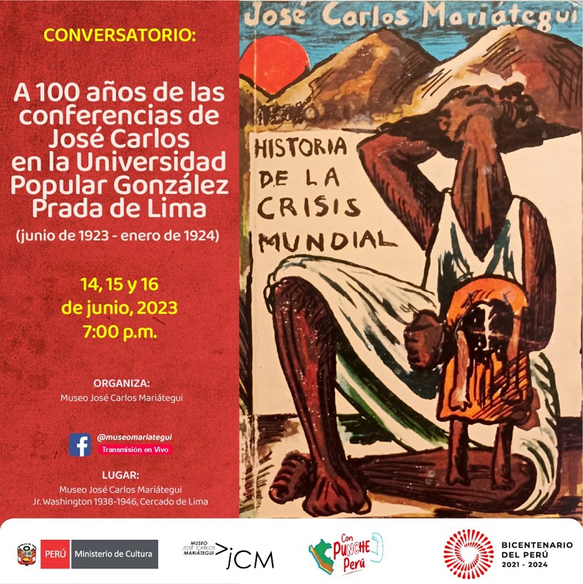 “A 100 años de las conferencias de José Carlos en la Universidad Popular González Prada de Lima (junio de 1923 – enero de 1924)”.