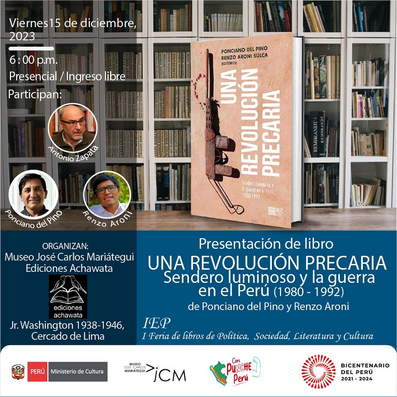 Presentación de libro Una revolución precaria. Sendero Luminos y la guerra en el Perú (190-1992) de Ponciano del Pino y Renzo Aroni (eds).