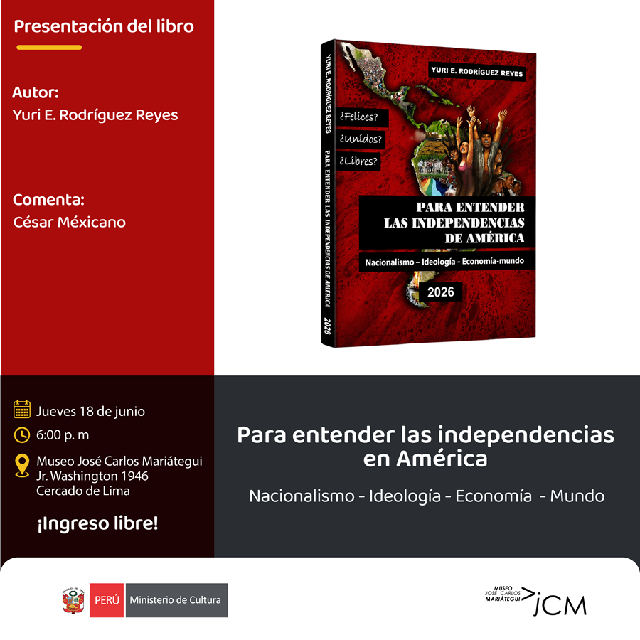 Presentación del libro. Para entender las independencias en América. Nacionalismo - Ideología - Economía - Mundo de Yuri E. Rodríguez Reyes