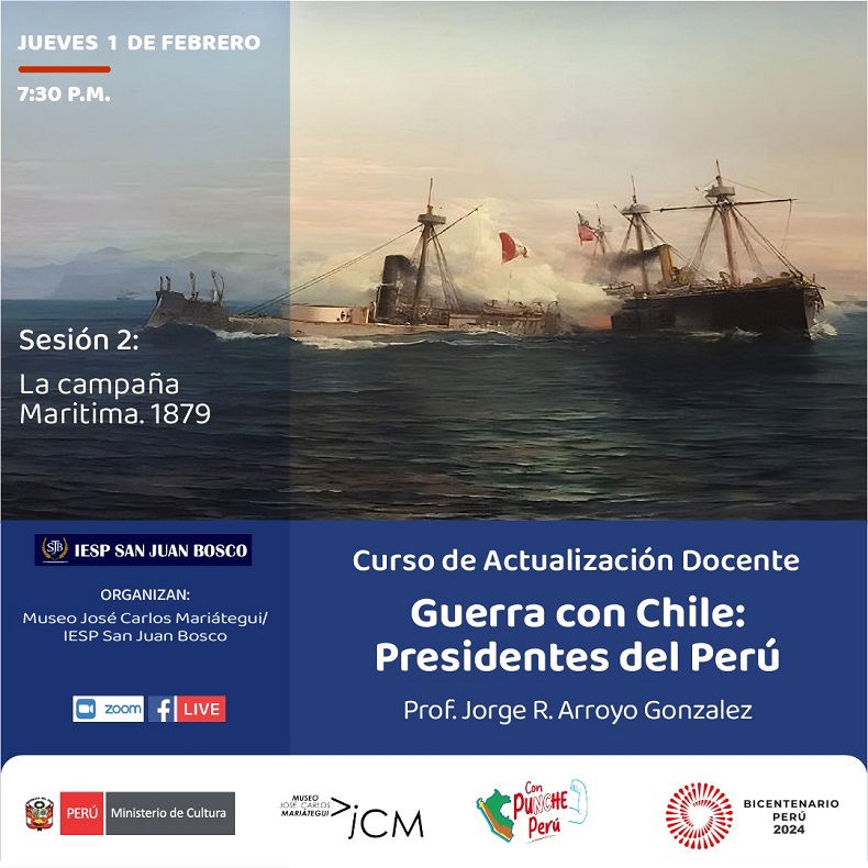 Curso de actualización docente. Guerra con Chile: los presidentes del Perú. Sesión 2: La campaña marítima 1879