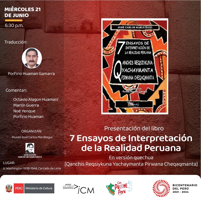 Presentación del libro: 7 Ensayos de Interpretación de la Realidad Peruana en versión quechua [Qanchis Reqsiykuna Yachaymanta Pirwana Cheqaqmanta].  Traducido por Porfirio Huaman Gamarra