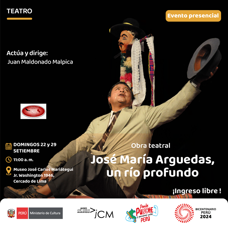 Obra teatral "José María Arguedas un río profundo" Actúa y dirige: Juan Maldonado Malpica