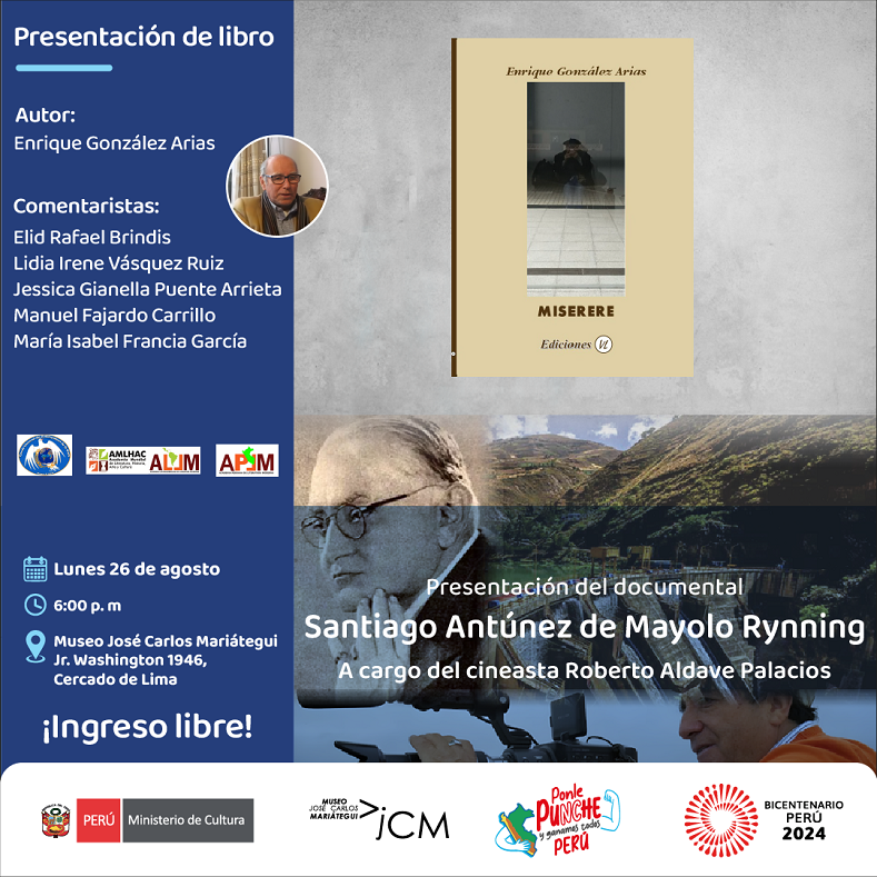 Presentación de libro. " Miserere" Autor: Enrique González Arias y el Documental "Santiago Antúnez de Mayolo". 