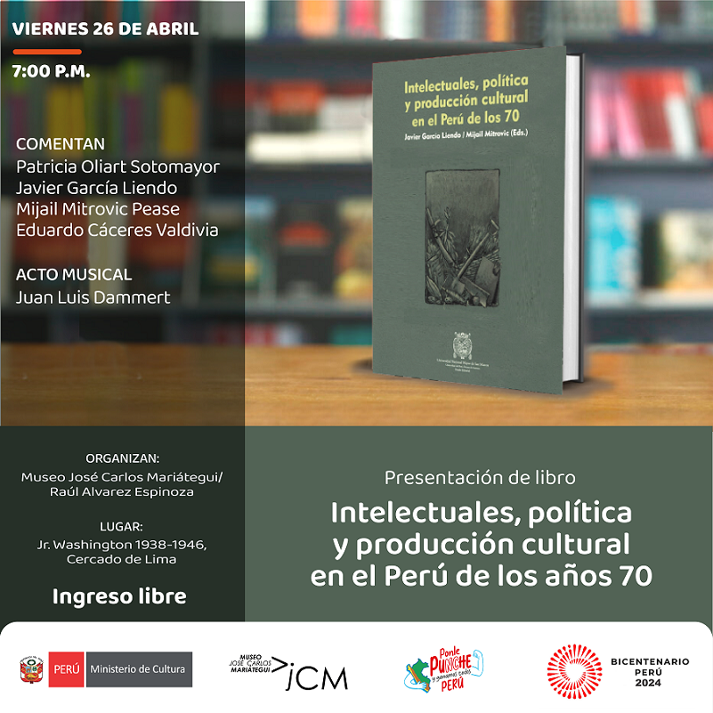 Presentación de libro: Intelectuales, política y producción cultural en el Perú de los años 70. 