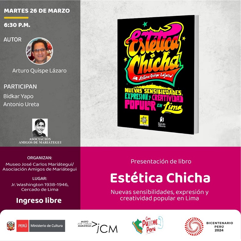 Presentación de libro: Estética Chicha. Nuevas sensibilidades, expresión y creatividad popular en Lima del autor Arturo Quispe Lázaro