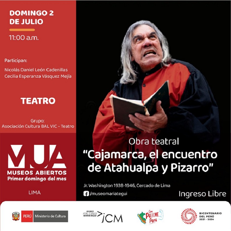 MUA - Museos Abiertos: Obra teatral “Cajamarca, el encuentro de Atahualpa y Pizarro” 