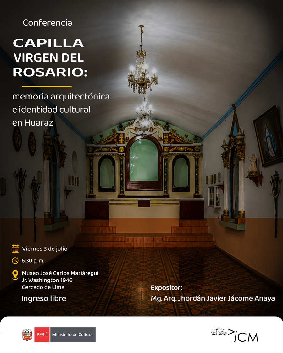 Conferencia. Capilla Virgen del Rosario: memoria arquitectónica e identidad cultural en Huaraz