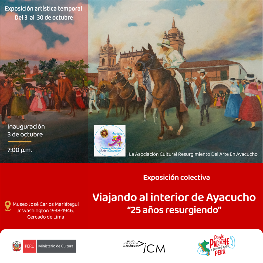 Exposición colectiva. Viajando al interior de Ayacucho "25 años resurgiendo"