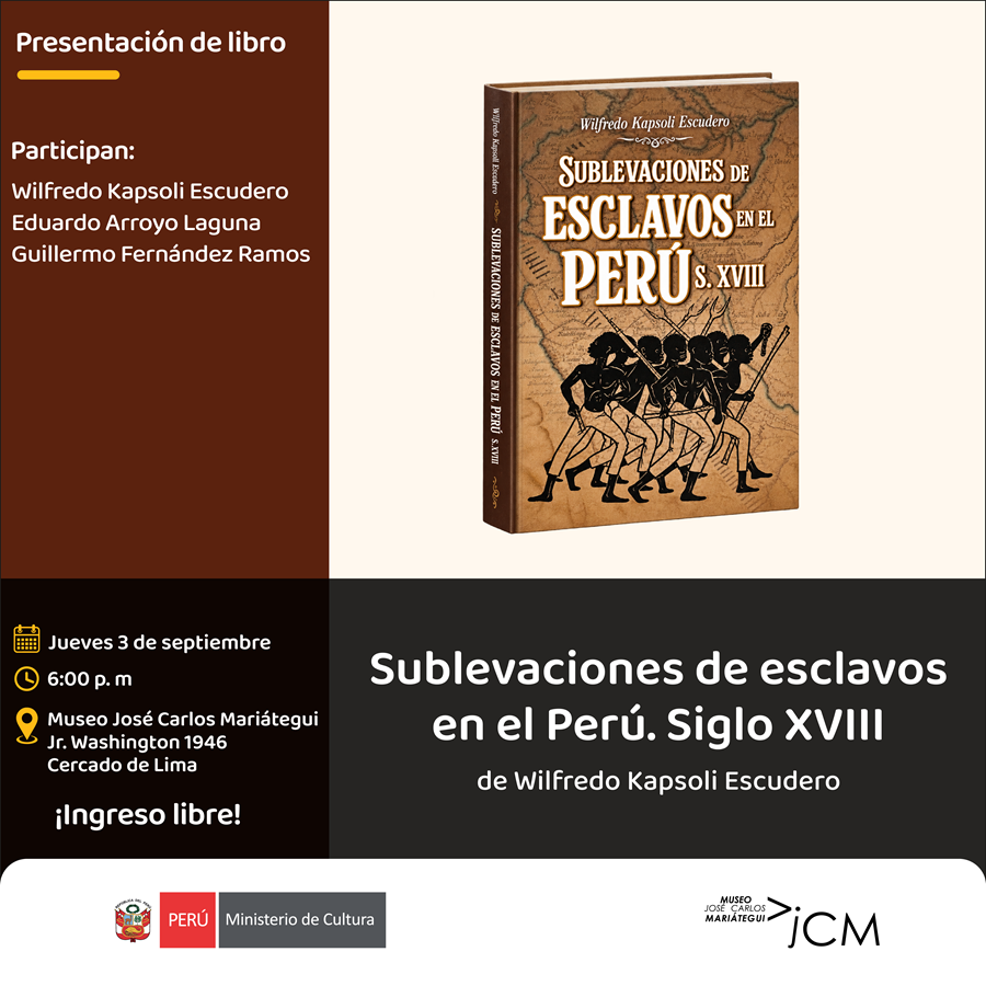 Presentación del libro. Sublevaciones de esclavos en el Perú. Siglo XVIII de Wilfredo Kapsoli Escudero