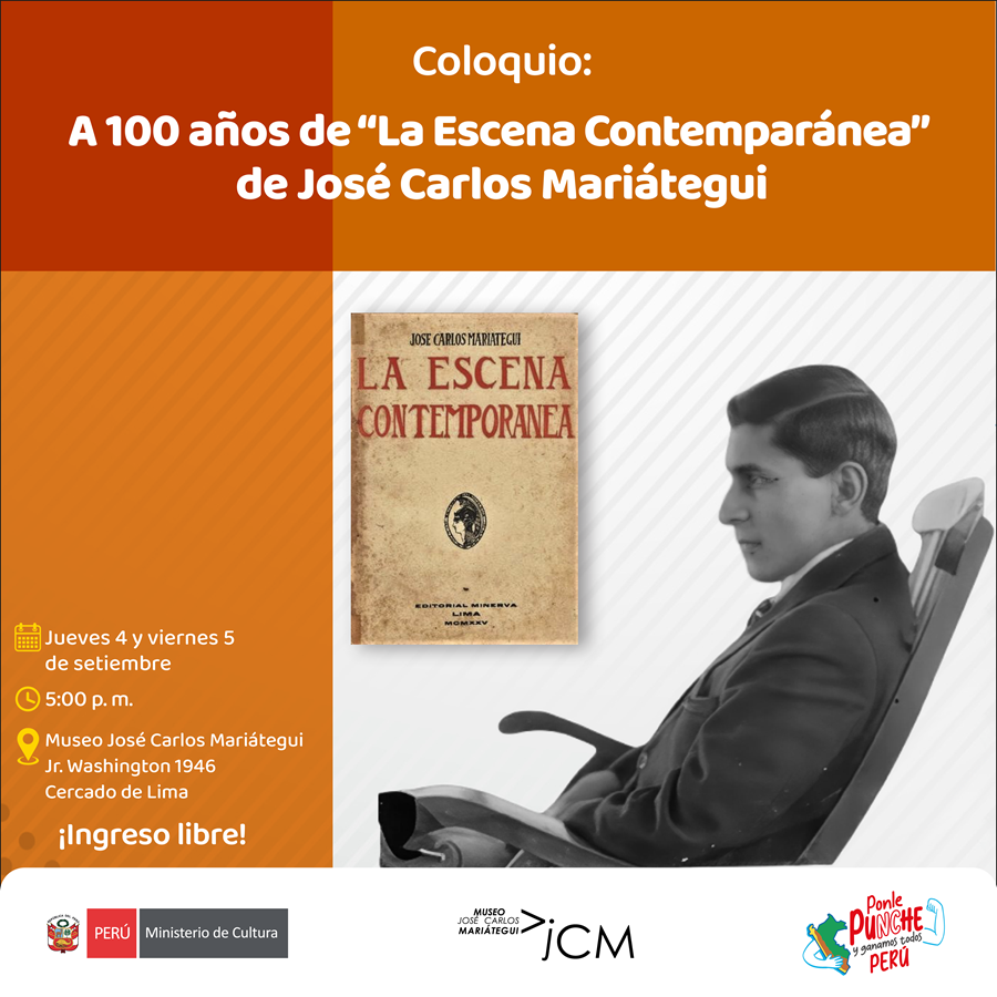 Coloquio: A 100 años de "La Escena Contemporánea" de José Carlos Mariátegui