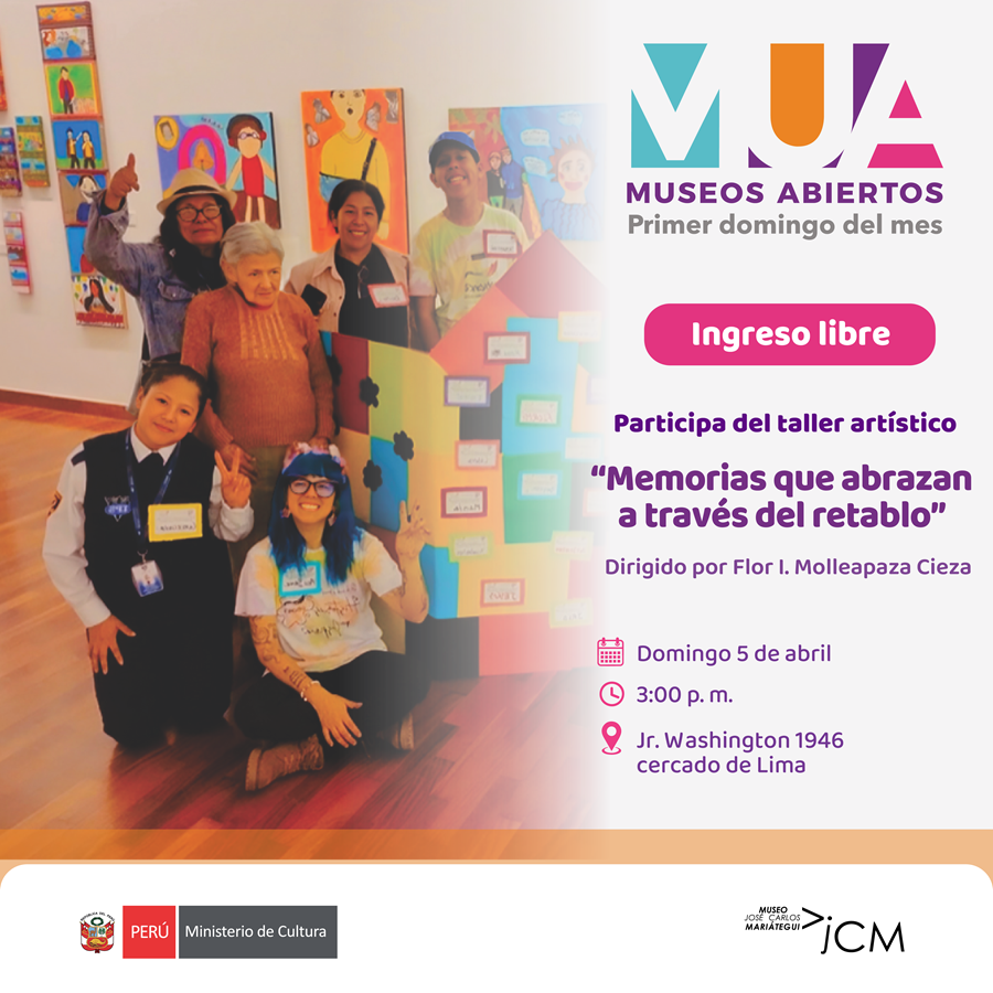 Museos Abiertos. Taller artístico inclusivo "Memorias que abrazan a través del retablo"    Dirigido por Flor Ivonne Molleapaza Cieza