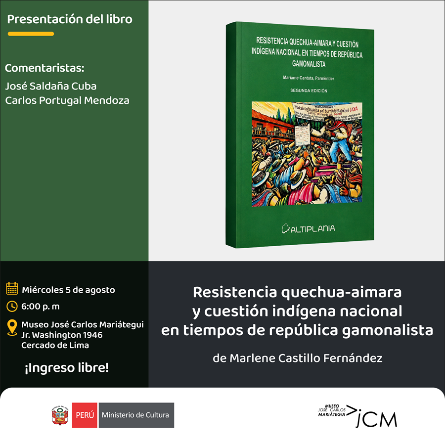 Presentación del libro: Resistencia quechua-aimara y cuestión indígena nacional en tiempos de república gamonalista, de Marlene Castillo Fernández.