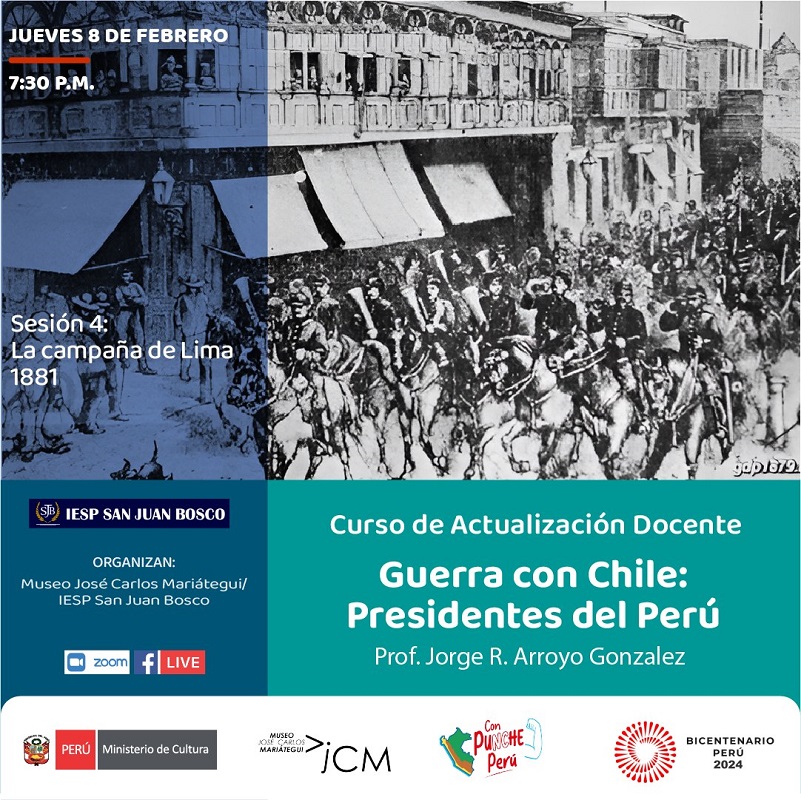 Curso de actualización docente. Guerra con Chile: los presidentes del Perú. Sesión 4:  La campaña de Lima 1881