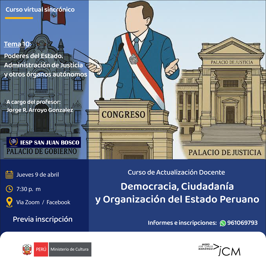 Tema 10: Poderes del Estado. Administración de justicia y otros órganos autónomos. Curso de Actualización Docente. Democracia, ciudadanía y organización del Estado peruano