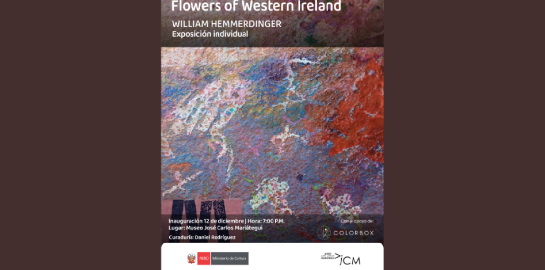 Exposición individual Flowers of Western Ireland del artista William Hemmerdinger