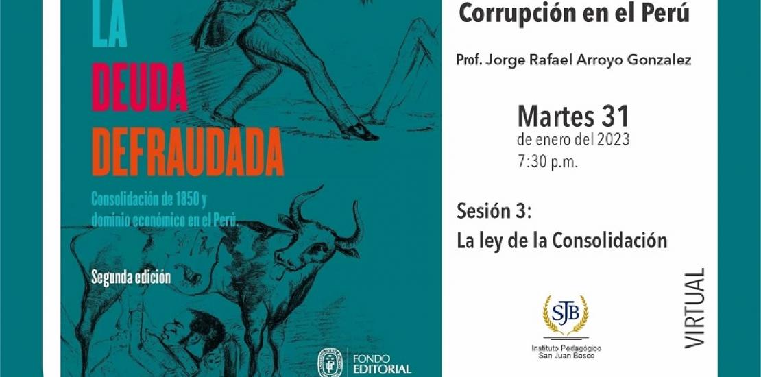 CURSO DE ACTUALIZACIÓN DOCENTE “Historia de la Corrupción en el Perú“ Sesión 3: La ley de la Consolidación