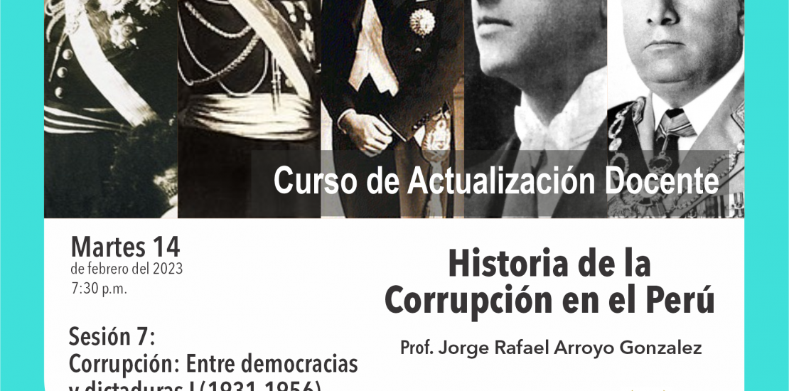 CURSO DE ACTUALIZACIÓN DOCENTE “Historia de la Corrupción en el Perú“ Sesión 7: Corrupción: Entre democracias y dictaduras I (1931-1956)