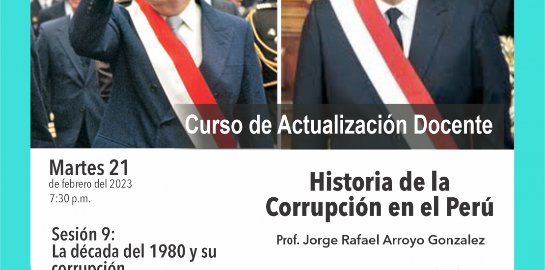 CURSO DE ACTUALIZACIÓN DOCENTE “Historia de la Corrupción en el Perú“ Sesión 9: La década del 1980 y su corrupción