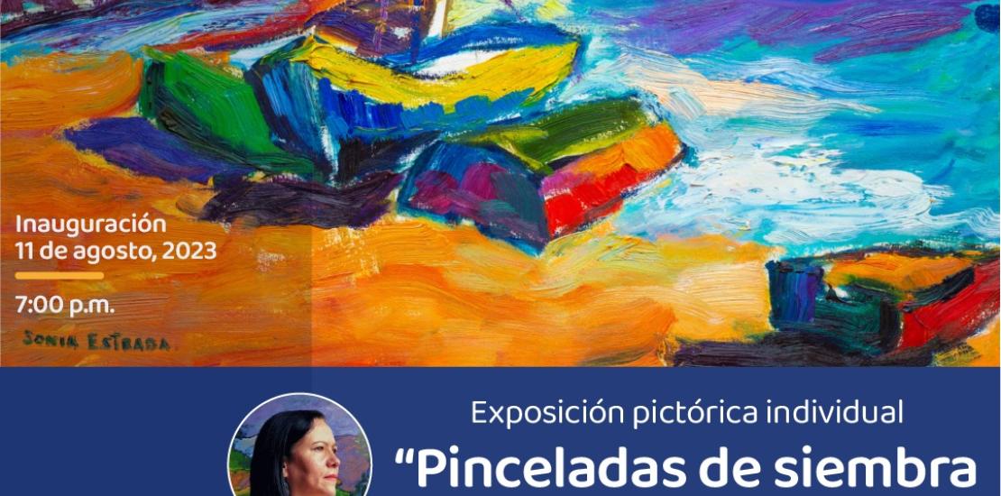 Exposición pictórica Individual "Pinceladas de siembra y cosecha" de la artista plástica Sonia Estrada