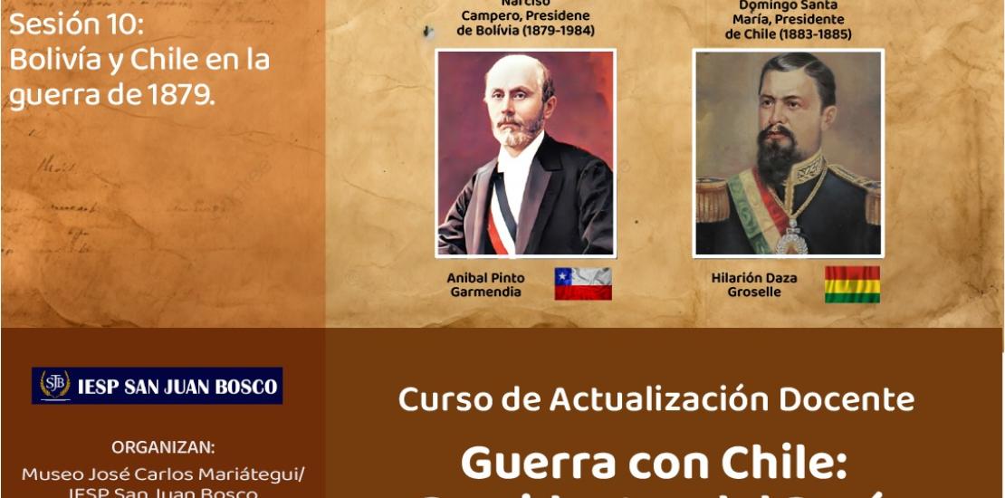 Curso de actualización docente. Guerra con Chile: Los presidentes del Perú. Sesión 10: Bolivia y Chile en la guerra de 1879.
