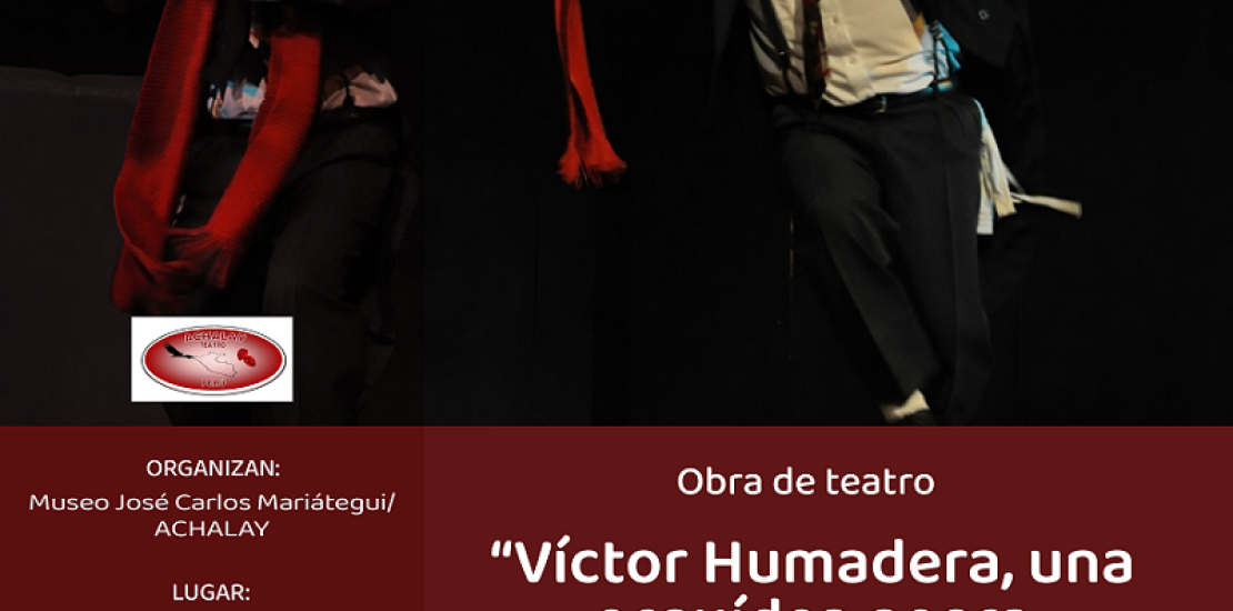 Obra de teatro: Víctor Humadera, una orquídea negra. Actúa: Juan Maldonado