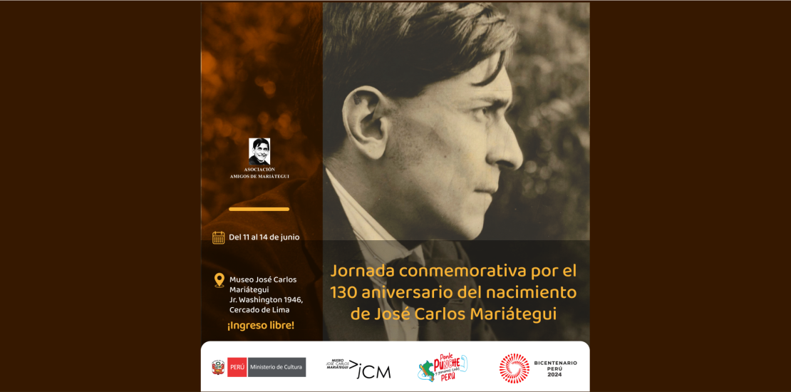 Jornada conmemorativa por el 130 aniversario del nacimiento José Carlos Mariátegui* (Del martes 11 al 14 de junio de 2024)