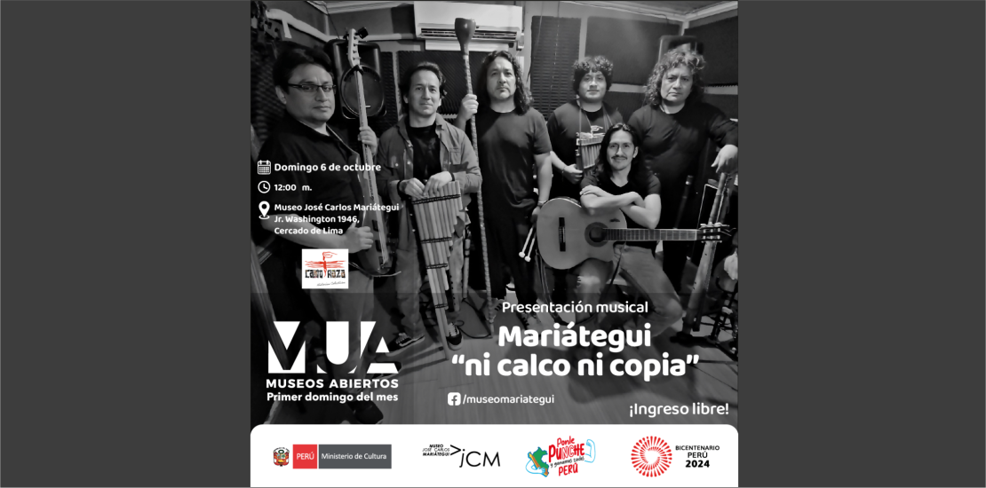 MUA - Museos Abiertos. Presentación musical. "Mariátegui ni calco ni copia" del grupo Canto y Raza.