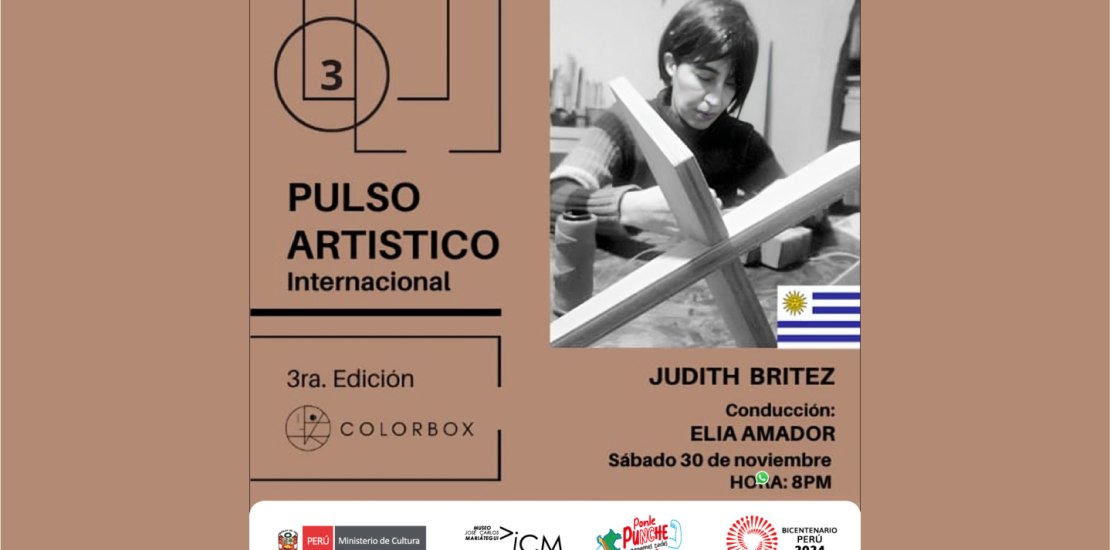 PULSO ARTÍSTICO INTERNACIONAL – Tercera Edición. Segunda entrevista: Judith Britez (Uruguay)