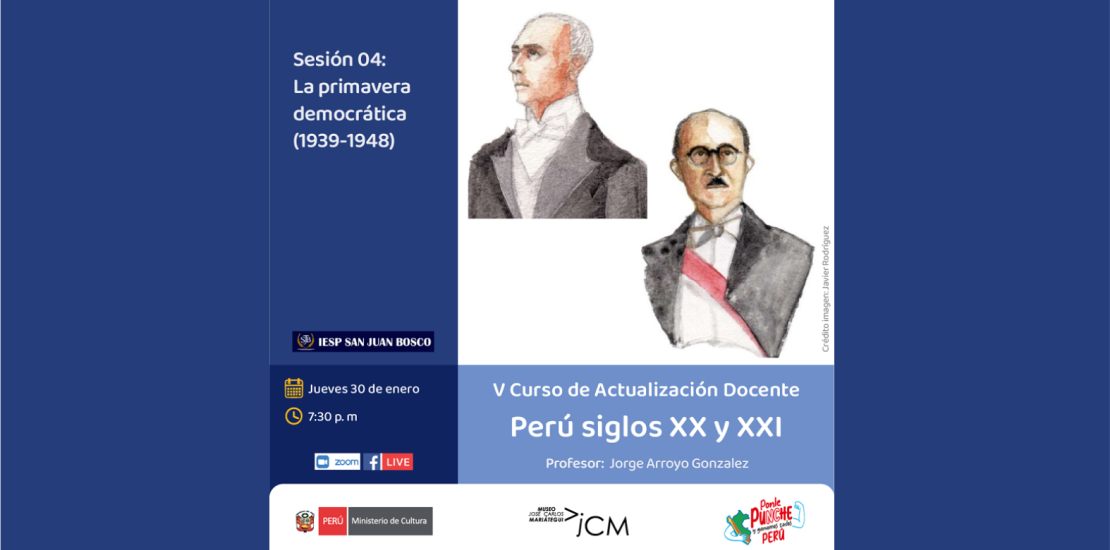 Curso de Actualización Docente. Perú Siglo XX y XXI. Sesión 04: La primavera democrática (1939-1948).