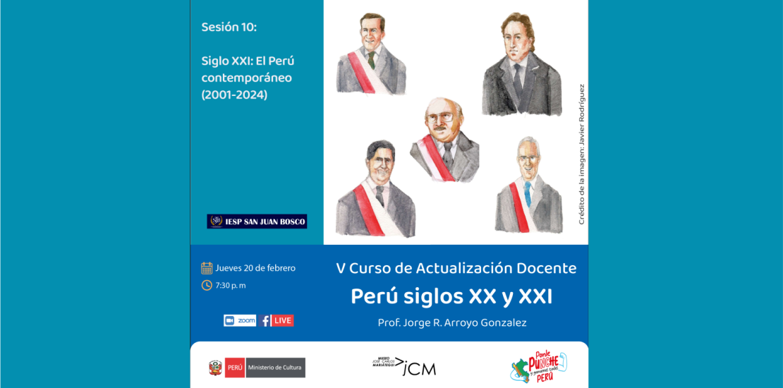 Curso de Actualización Docente. Perú Siglo XX y XXI. Sesión 10 :  Siglo XXI: El Perú contemporáneo(2001-2024).