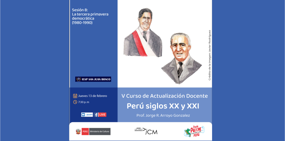 Curso de Actualización Docente. Perú Siglo XX y XXI. Sesión 08: La tercera primavera democrática (1980-1990).