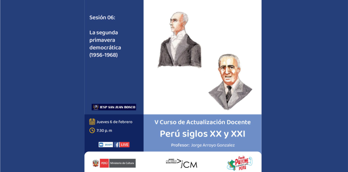 Curso de Actualización Docente. Perú Siglo XX y XXI. Sesión 06: La segunda primavera democrática (1956 - 1968)