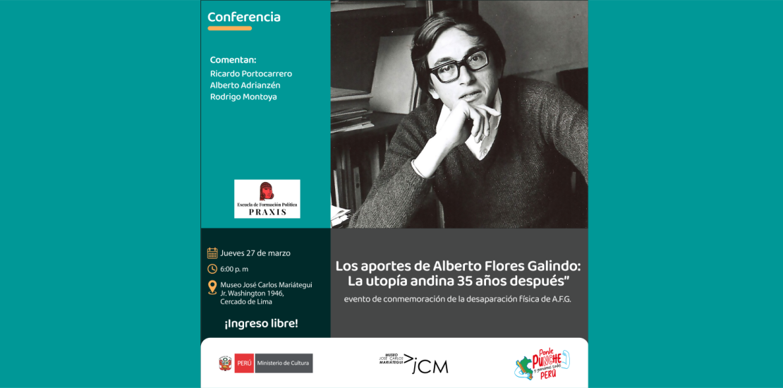 Conferencia: “Los aportes de Alberto Flores Galindo: la utopía andina 35 años después” evento de conmemoración de la desaparición física de A.F.G.