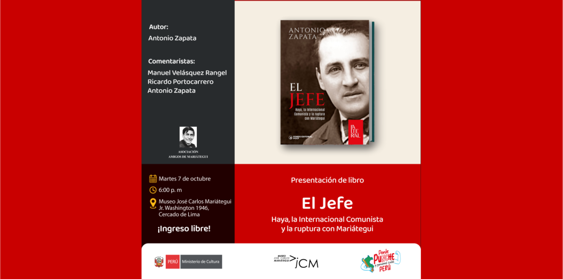 Presentación de libro El jefe. Haya, la Internacional Comunista y la ruptura con Mariátegui de Antonio Zapata