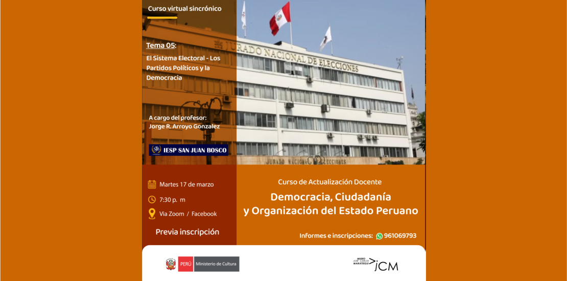 Tema 05: El sistema electoral - Los partidos políticos y la democracia. Curso de Actualización Docente. Democracia, ciudadanía y organización del Estado peruano