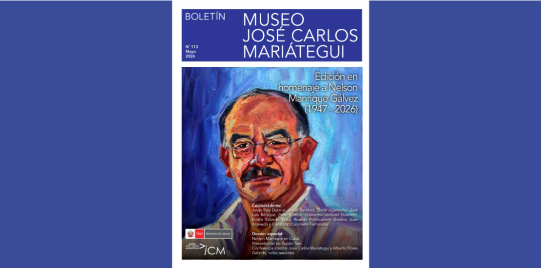 Presentación del Boletín del Museo José Carlos Mariátegui N.° 113, edición especial en homenaje a Nelson Manrique Gálvez (1947–2026).