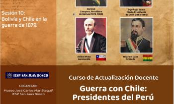 Curso de actualización docente. Guerra con Chile: Los presidentes del Perú. Sesión 10: Bolivia y Chile en la guerra de 1879.