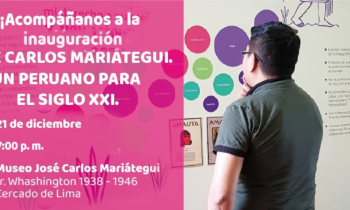Inauguración exposición permanente José Carlos Mariátegui. Un peruano para el siglo XXI.