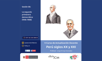 Curso de Actualización Docente. Perú Siglo XX y XXI. Sesión 06: La segunda primavera democrática (1956 - 1968)