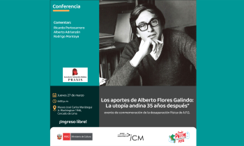 Conferencia: “Los aportes de Alberto Flores Galindo: la utopía andina 35 años después” evento de conmemoración de la desaparición física de A.F.G.
