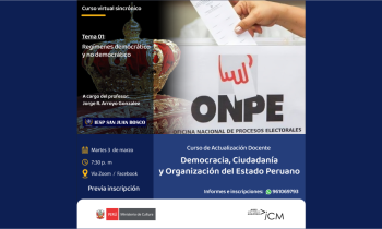 Tema 01: Regímenes democrático y no democrático. Curso de Actualización Docente. Democracia, ciudadanía y organización del Estado peruano