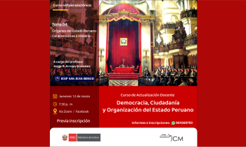 Tema 04: Orígenes del Estado Peruano características e historia. Curso de Actualización Docente. Democracia, ciudadanía y organización del Estado peruano