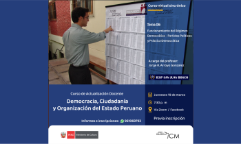 Tema 06: Funcionamiento del Régimen Democrático - Partidos Políticos y Práctica Democrática. Curso de Actualización Docente. Democracia, ciudadanía y organización del Estado peruano