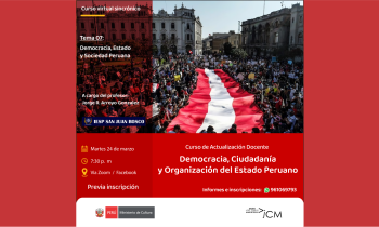 Tema 07: Democracia, Estado y Social. Curso de Actualización Docente. Democracia, ciudadanía y organización del Estado peruano